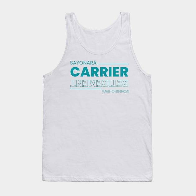 Sayonara Carrier Konnichiwa Retirement Typograpghy Tank Top by BrushedbyRain